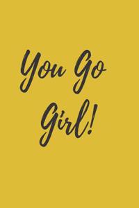 You Go Girl!