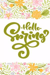 Hello Spring: Modern Floral Design Journal/Notebook to Write in with Lined and Blank Pages Including 100 Positive Prompts to Help You Relieve Stress and Anxiety