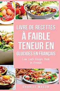 Livre de recettes à faible teneur en glucides En français/ Low Carb Recipe Book In French