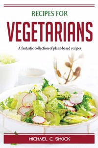 Recipes for VEGETARIANS