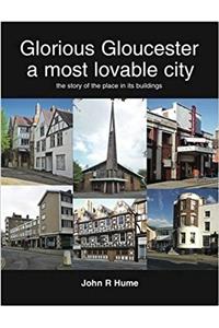 Glorious Gloucester a Most Lovable City