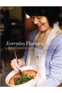 Everyday Harumi: Simple Japanese Food for Family & Friends