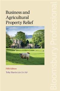 Business and Agricultural Property Relief: Fifth Edition