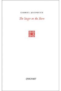 The Singer on the Shore: Essays 1991-2004