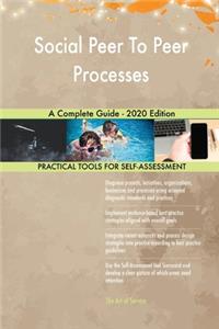Social Peer To Peer Processes A Complete Guide - 2020 Edition