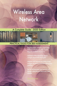Wireless Area Network A Complete Guide - 2020 Edition