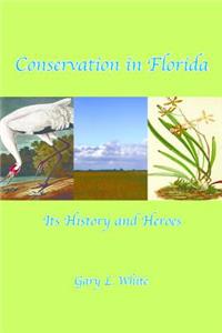 Conservation in Florida: Its History and Heroes