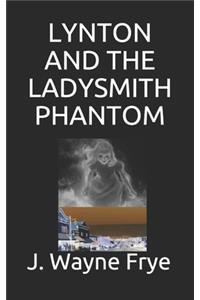 Lynton and the Ladysmith Phantom