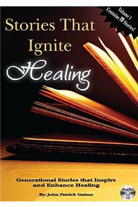 Stories That Ignite Healing, Volume 1