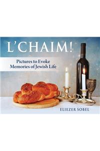 L'Chaim!