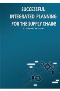 Successful Integrated Planning for the Supply Chain!