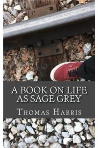 Book on Life as Sage Grey