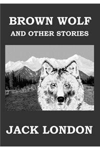 Brown Wolf and Other Stories