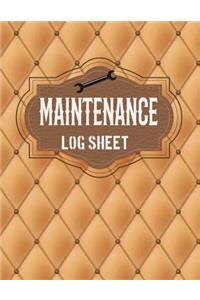 Maintenance Log Sheets: Repair Record Logbook Notebook Journal Checklist Spreadsheet Template Service Tracker for Your Maintenance Ideas for Home, Equipment Maintenance, Ma