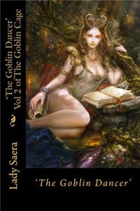 Goblin Dancer Book 2 of the Goblin Cage