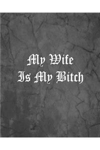 My Wife Is My Bitch