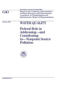 Water Quality: Federal Role in Addressing and Contributing to Nonpoint Source Pollution