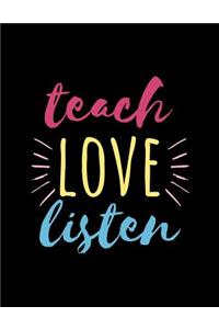 Teach Love Listen