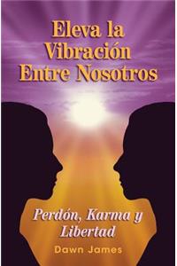 Eleva la vibración entre nosotros