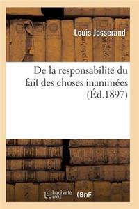 de la Responsabilité Du Fait Des Choses Inanimées