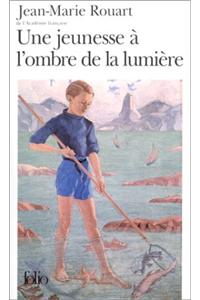 Une Jeunesse A L'Ombre De LA Lumiere