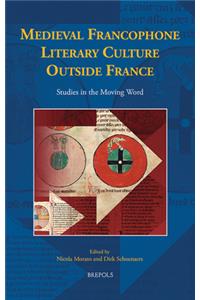 Medieval Francophone Literary Culture Outside France