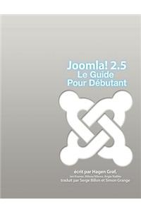 Joomla! 2.5 - Le Guide Pour D Butant