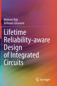 Lifetime Reliability-Aware Design of Integrated Circuits