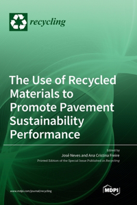 Use of Recycled Materials to Promote Pavement Sustainability Performance