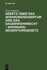 Gesetz Über Das Wohnungseigentum Und Das Dauerwohnrecht - Wohnungseigentumsgesetz