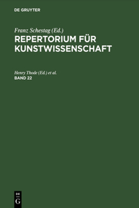 Repertorium Für Kunstwissenschaft. Band 22