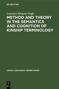 Method and Theory in the Semantics and Cognition of Kinship Terminology