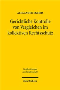 Gerichtliche Kontrolle von Vergleichen im kollektiven Rechtsschutz