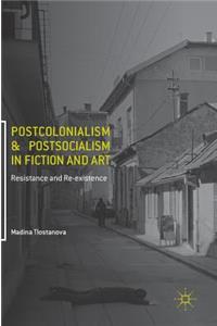 Postcolonialism and Postsocialism in Fiction and Art