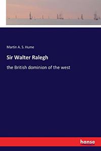 Sir Walter Ralegh