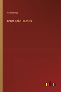 Christ in the Prophets