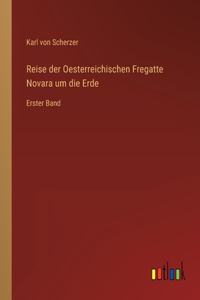 Reise der Oesterreichischen Fregatte Novara um die Erde