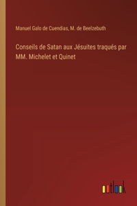 Conseils de Satan aux Jésuites traqués par MM. Michelet et Quinet
