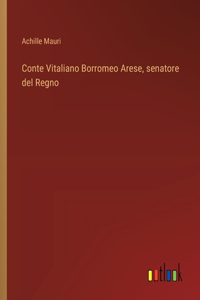 Conte Vitaliano Borromeo Arese, senatore del Regno