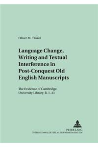 Language Change, Writing and Textual Interference in Post-conquest Old English Manuscripts