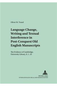 Language Change, Writing and Textual Interference in Post-Conquest Old English Manuscripts