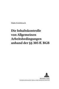 Die Inhaltskontrolle Von Allgemeinen Arbeitsbedingungen Anhand Der §§ 305 Ff. Bgb
