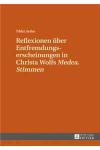 Reflexionen ueber Entfremdungserscheinungen in Christa Wolfs Medea. Stimmen