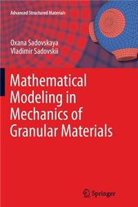 Mathematical Modeling in Mechanics of Granular Materials