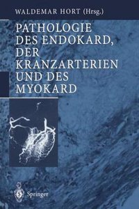 Pathologie Des Endokard, Der Kranzarterien Und Des Myokard