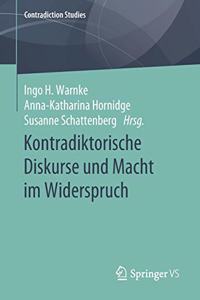 Kontradiktorische Diskurse Und Macht Im Widerspruch