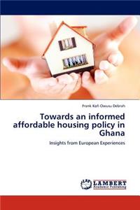 Towards an Informed Affordable Housing Policy in Ghana