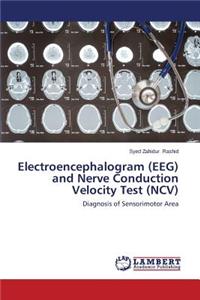 Electroencephalogram (Eeg) and Nerve Conduction Velocity Test (NCV)