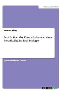 Bericht über das Kernpraktikum an einem Berufskolleg im Fach Biologie