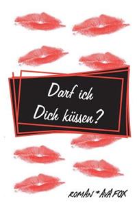 Darf ich Dich küssen?